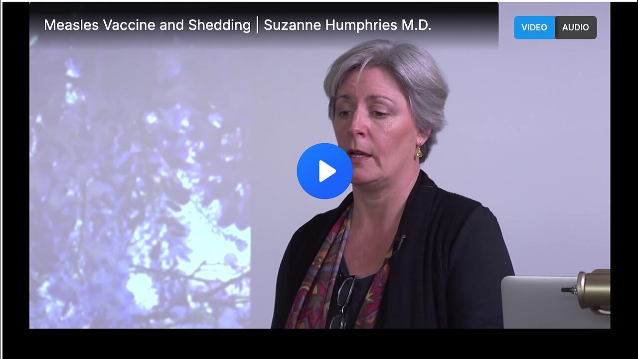 "Suzanne Humphries M.D. Discusses Measles Vaccine and Shedding"