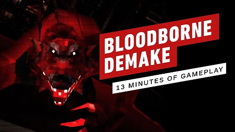 13 Minutes of Bloodborne PSX Gameplay - Bloodborne Demake