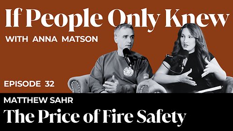 #32 - Matthew Sahr: The Price of Fire Safety