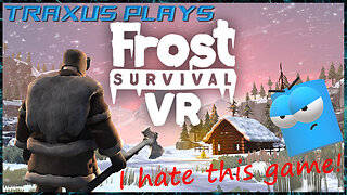 My worst CRASHOUT yet! Frost Survival VR is trash!