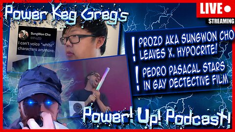 ProZD Melts Down and Leaves X, Hypocrite! Pedro Pascal in Gay Detective Film | Power!Up!Podcast!