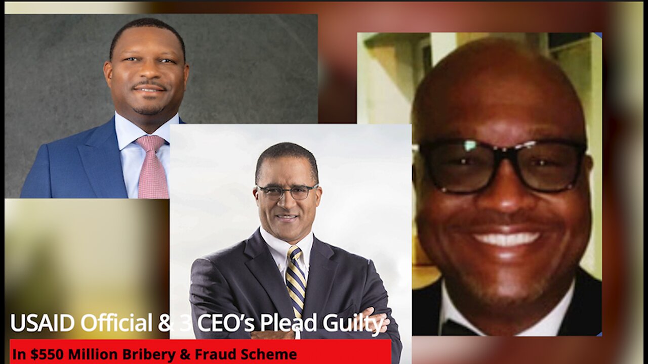 USAID Official & 3 CEO’s Plead Guilty In $550 Million Bribery & Fraud Scheme