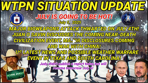 WTPN SITUATION UPDATE 7/5/25