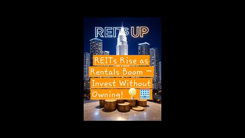 REITs Rise as Rentals Boom – Invest Without Owning! 💡🏢