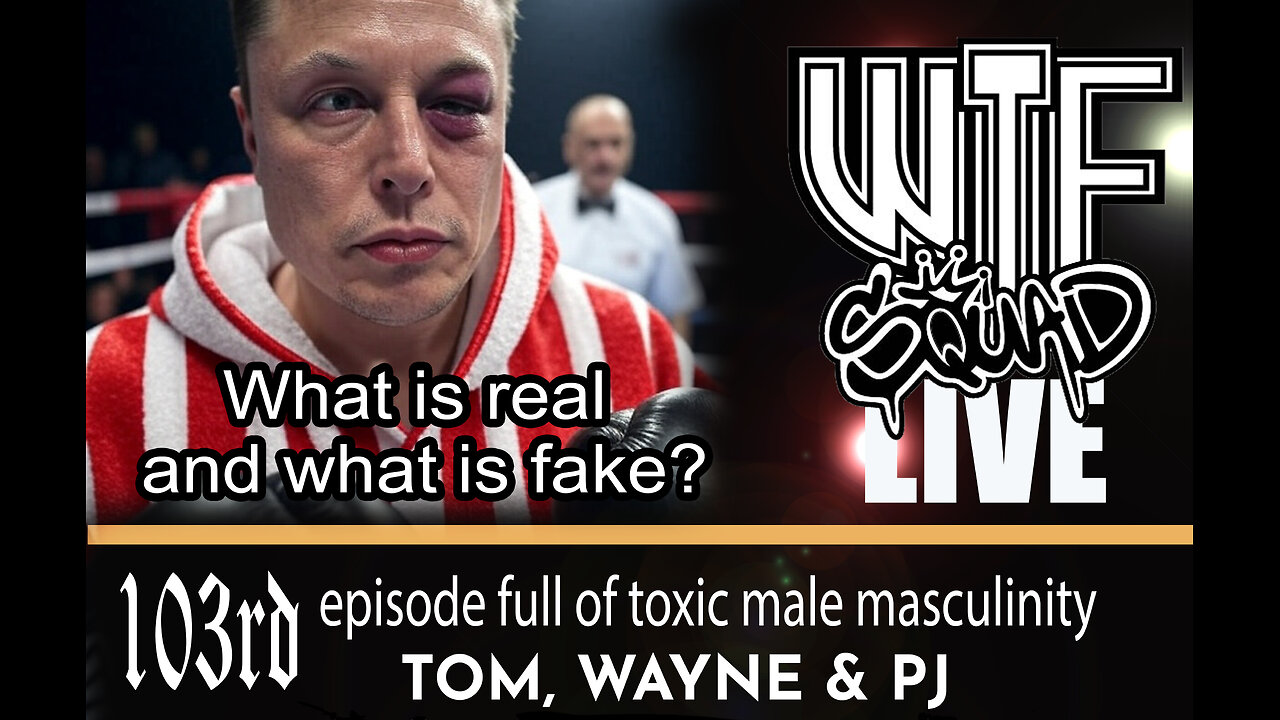WTF 103 - Real or fake?