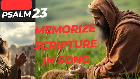 Psalm 23 memorize scripture with song