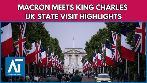 Macron’s UK State Visit with King Charles & Keir Starmer | France-UK | Amaravati Today World LIVE