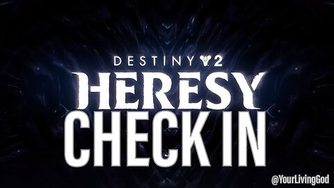 Destiny 2 ᕈS5 🎮 : HERESY : DAY ONE HUNDRED & SIXTY THREE : CHECK IN.