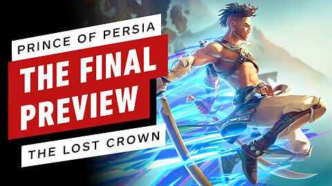 Prince of Persia - The Lost Crown – The Final Preview