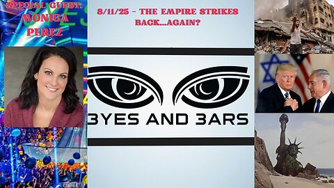 8/11/25 - The Empire Strikes Back...Again? (w/ Monica Perez) | EyesAndEars