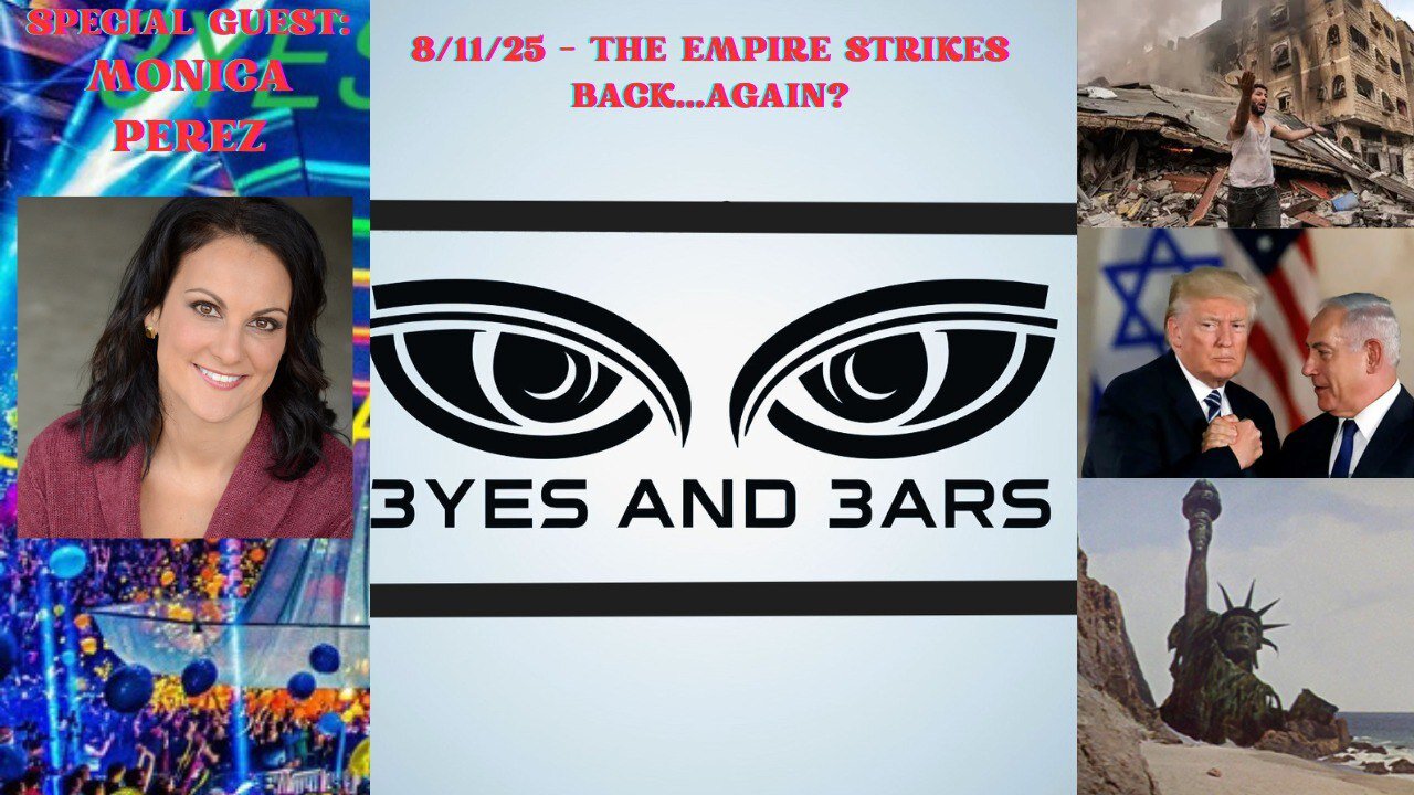 8/11/25 - The Empire Strikes Back...Again? (w/ Monica Perez) | EyesAndEars