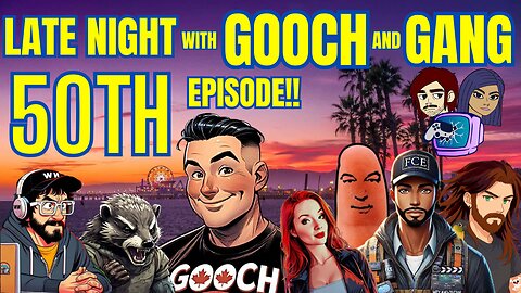 50th Episode of Late Night with Gooch and Gang!!