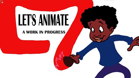LET'S ANIMATE a work in progress