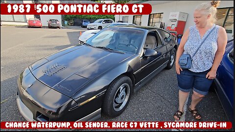 PT21 Change Oil Sender and Water Pump. Race C7 vette, Sycamore Drive-in Fiero GT