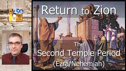 A19 - Return To Zion: The Second Temple Period (Ezra/Nehemiah, 1-2 Maccabees)