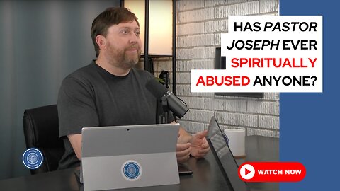 Has Pastor Joseph ever spiritually abused anyone?