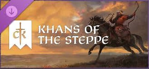 Crusader Kings III[Khans of the Steppe]- We continue our journey to the Great Steppe