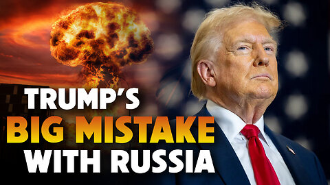 Trump’s Big Mistake with Russia 07/21/2025