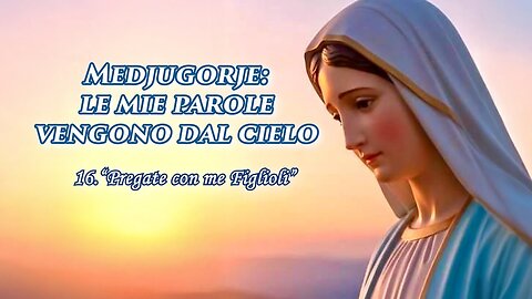 (21 OTTOBRE 2025) – PADRE LIVIO FANZAGA: “MEDJUGORJE: ⭐LE MIE PAROLE VENGONO DAL CIELO”=16.⭐'Pregate con me Figlioli'=/|🙏🙏🙏|\