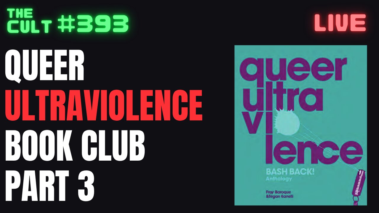 QUEER ULTRAVIOLENCE, Part 3 (Counter-Revolutionary Book Club)