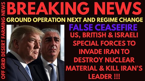 BREAKING NEWS: REGIME CHANGE NEXT: US, BRITISH & ISRAELI SPECIAL FORCES TO INVADE IRAN SOON !!