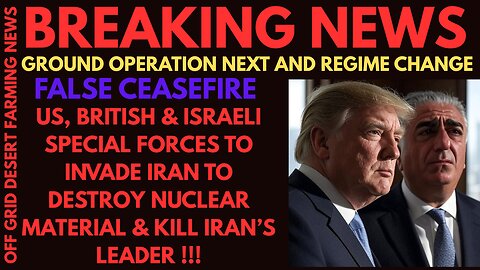 BREAKING NEWS: REGIME CHANGE NEXT: US, BRITISH & ISRAELI SPECIAL FORCES TO INVADE IRAN SOON !!