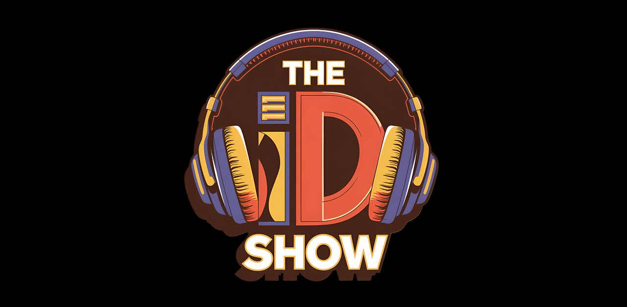 The ID Show 4-11-25