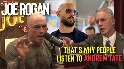 Jordan Peterson on Andrew Tate and why Young Man Listen to Him - Joe Rogan Podcast