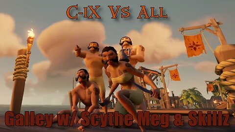 Sea of Thieves - Galley w/ Scythe Meg & Skillz