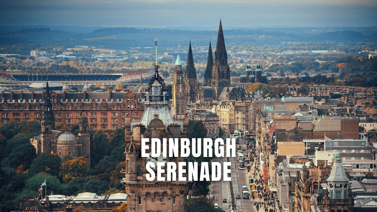 Edinburgh Serenade #EdinburghSerenade, #travelscotland , #EdinburghTour