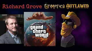 Richard Grove - Grand Theft World - Uncover the Hidden Agendas Manipulating Our World