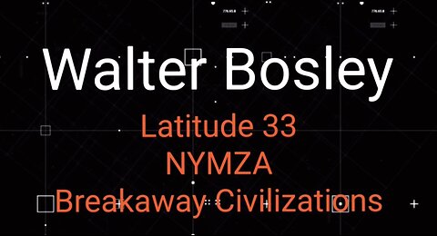Unwitting Assets Ep 9: Walter Bosley on Latitude 33, NYMZA, & Breakaway Civilizations