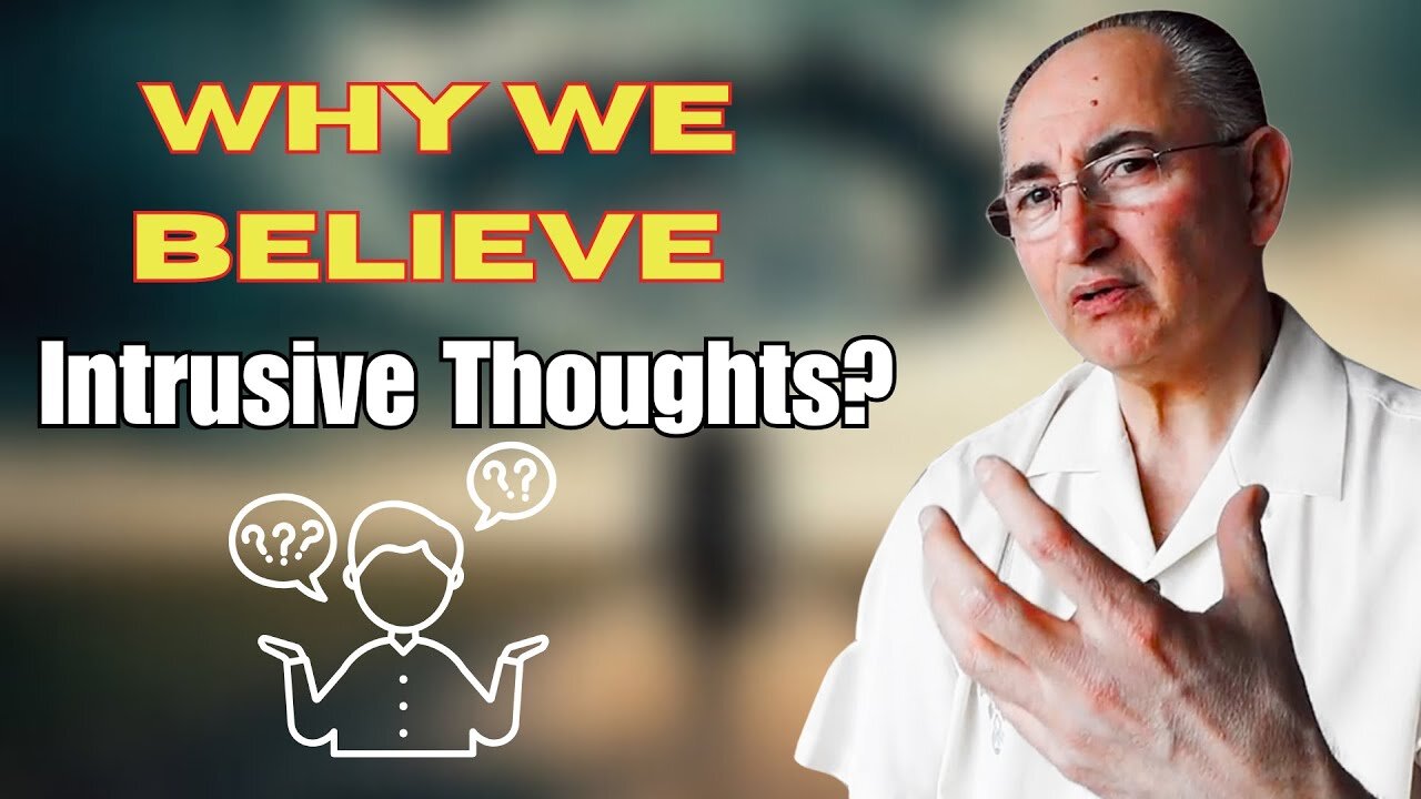 Why We Believe The Intrusive Thoughts