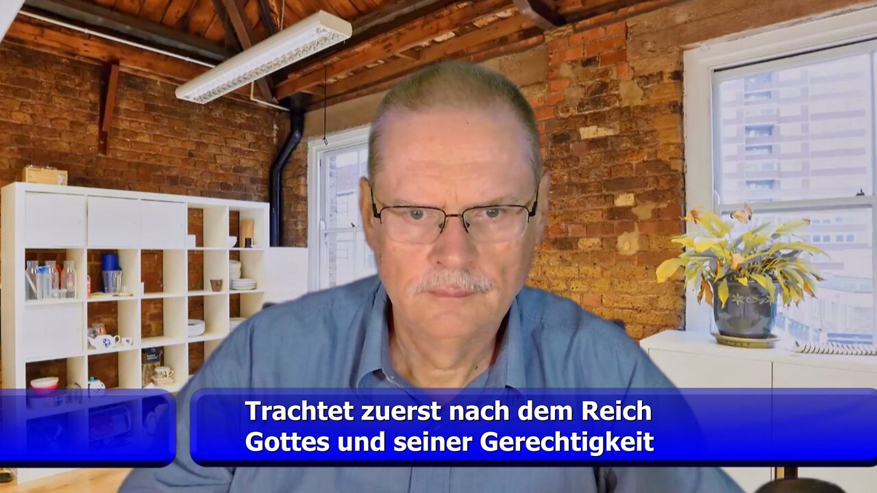 Matthäus 6,33: Trachtet zuerst... (Markus Herbert / Juli 2025)