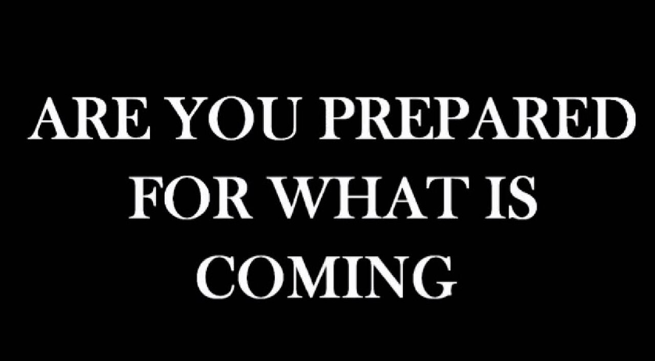 GET READY NOW FOR WHAT IS COMING
