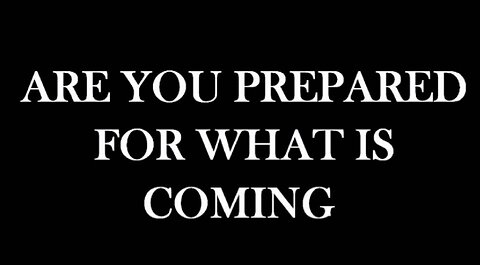 GET READY NOW FOR WHAT IS COMING