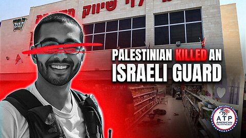ISRAELI SECURITY GUARD STABBED TO DEATH BY PALESTINIAN TERRORIST IN SUPERMARKET