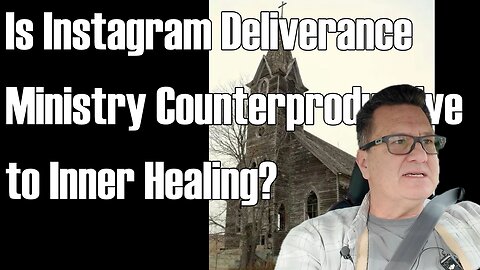 Exorcists in Cars Getting Coffee - Is Instagram Deliverance Counterproductive to Inner Healing?