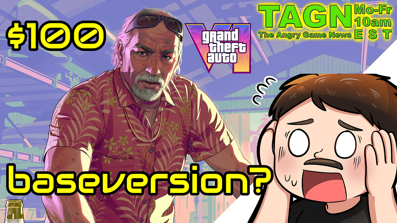 🔴 TAGN #048 - Peak, Rather Pirated, Than Robloxed! $100 GTA6!?!