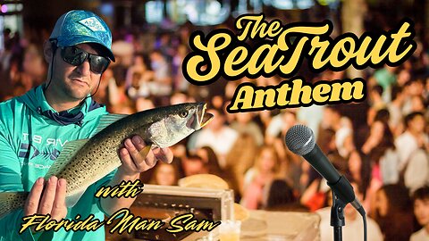 The Sea Trout Anthem | Florida Man Sam (Official Music Video)