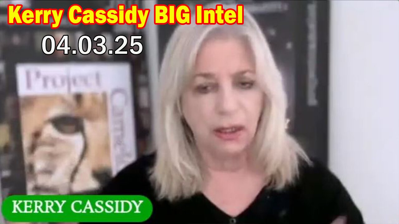 Kerry Cassidy & Kimberly Crail BIG Intel Apr 3: "BOMBSHELL: Something Big Is Coming"