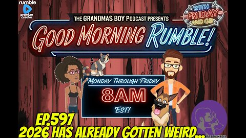 The Grandmas Boy Podcast EP.597-2026 HAS ALREADY GOTTEN WEIRD...