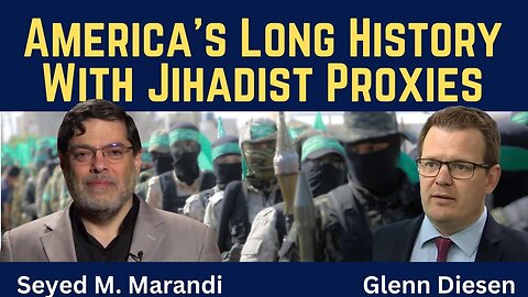 Seyed Marandi: America's Long History With Jihadist Proxies
