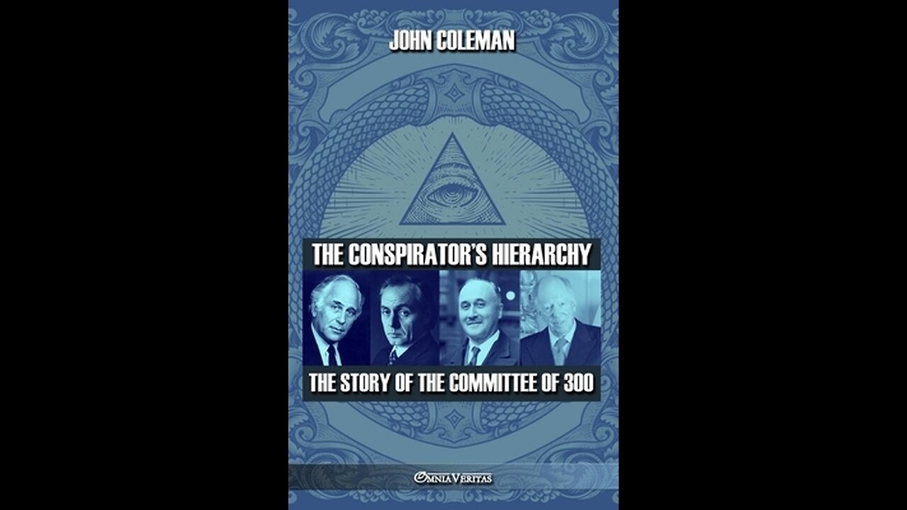 Illuminati and The Committee of 300 - Dr. John Coleman