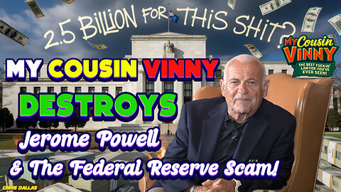 Vinny Gambini DESTROYS Jerome Powell & The Federal Reserve Scam! Perjury & Fraud! Fed Is Lying To U!