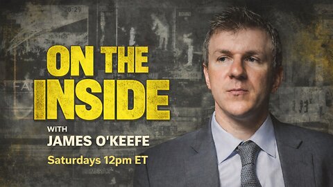 ON THE INSIDE WITH JAMES O'KEEFE