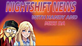NIGHTSHIFT NEWS WITH HANDY & MISS DA- SECRET SERVICE FAIL, TRUMP WINS, DC DEBAUCHERY, & MORE