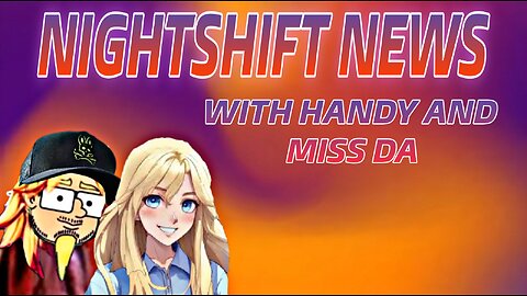 NIGHTSHIFT NEWS WITH HANDY & MISS DA- SECRET SERVICE FAIL, TRUMP WINS, DC DEBAUCHERY, & MORE