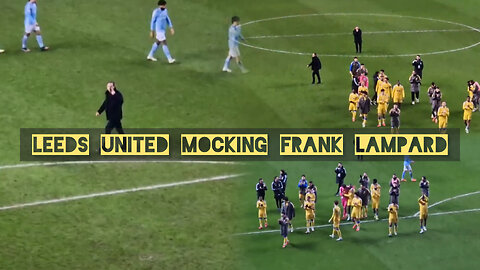 Leeds United mocking Frank Lampard