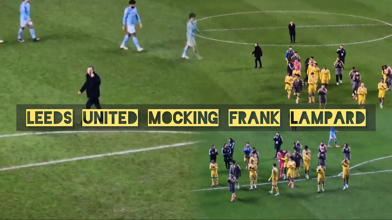 Leeds United mocking Frank Lampard